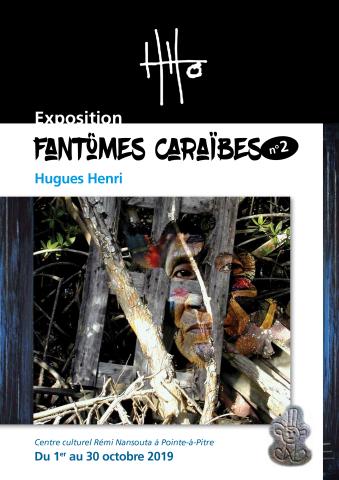 FANTÔMES CARAÏBES N°2 , HUGUES HENRI au Centre culturel Rémi Nansouta