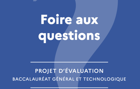 Foire aux questions - projet d'évaluation du baccalauréat